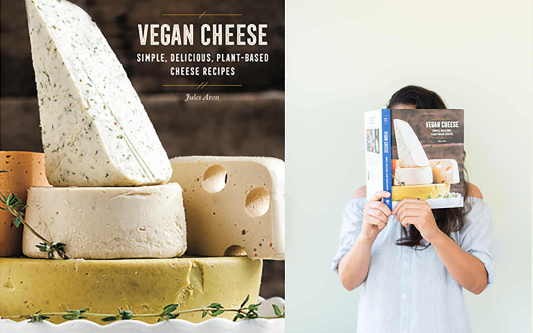 WHY YOU DON’T HAVE TO BE VEGAN TO LOVE VEGAN CHEESE  PLUS BONUS RECIPE