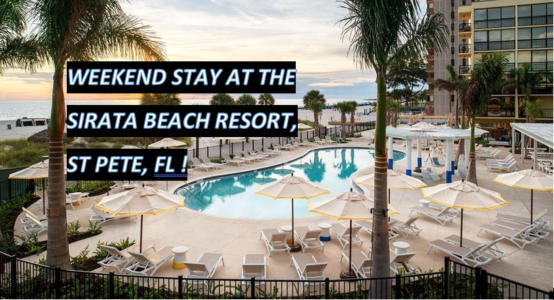 WEEKEND STAY AT THE SIRATA, ST PETE, FL